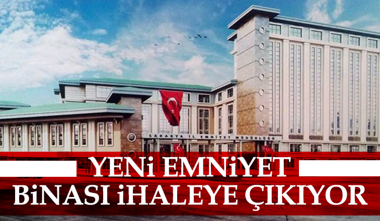 Yeni Emniyet binası ihaleye çıkıyor