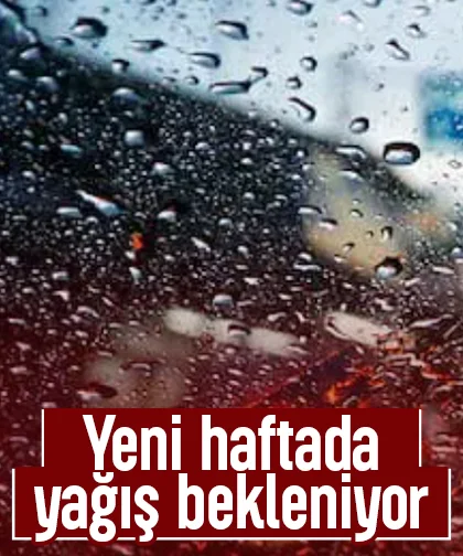 Yeni haftada yağış bekleniyor