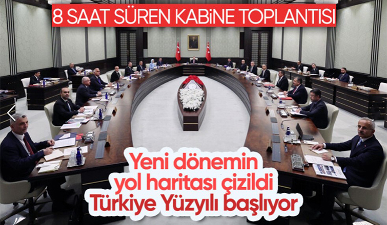 Yeni kabinenin ikinci toplantısı sona erdi: Türkiye Yüzyılı inşası başlıyor