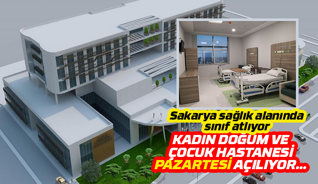 Yeni Kadın Doğum ve Çocuk Hastanesi pazartesi hizmete giriyor