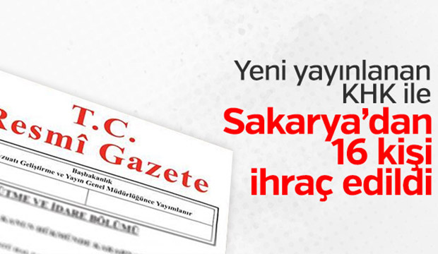 Yeni KHK ile Sakarya'da 16 kişi ihraç edildi