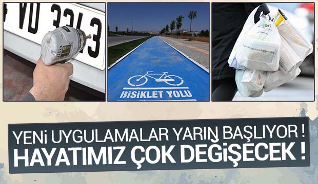 Yeni uygulamalar yarın başlıyor! 