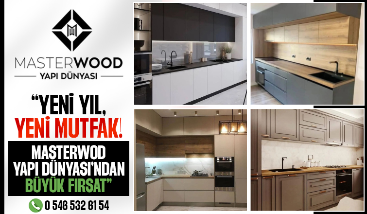 Yeni Yıl, Yeni Mutfak! Masterwod Yapı Dünyası’ndan Büyük Fırsat