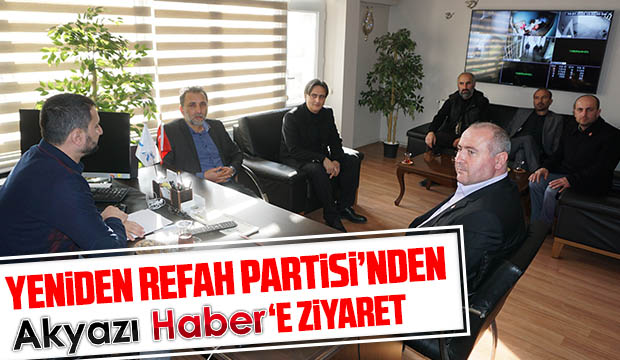 Yeniden Refah Partisinden Akyazı Haberi ziyaret etti
