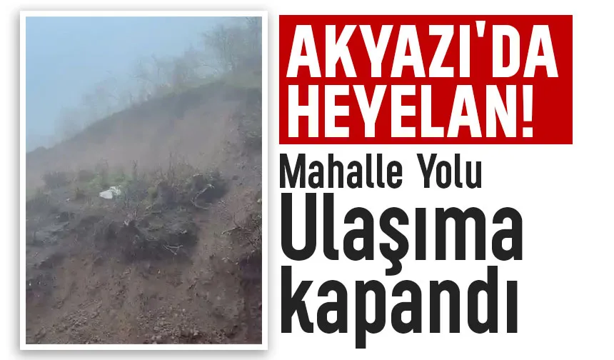 Yeniköy'de toprak kaydı, mahalle yolu kapandı