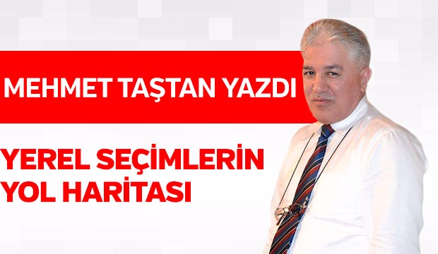 YEREL SEÇİMLERİN YOL HARİTASI