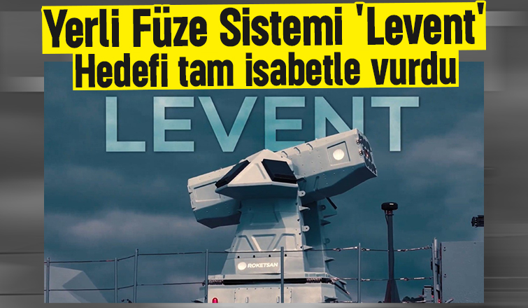 Yerli Füze Sistemi Levent bir testi daha geçti