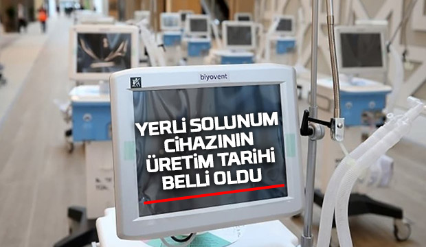 Yerli solunum cihazı için tarih belli oldu