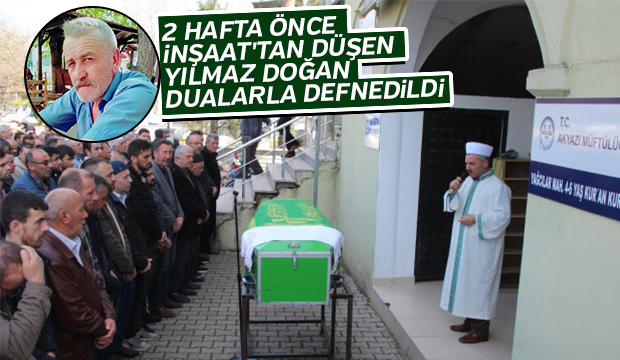 YILMAZ DOĞAN DUALARLA DEFNEDiLDi