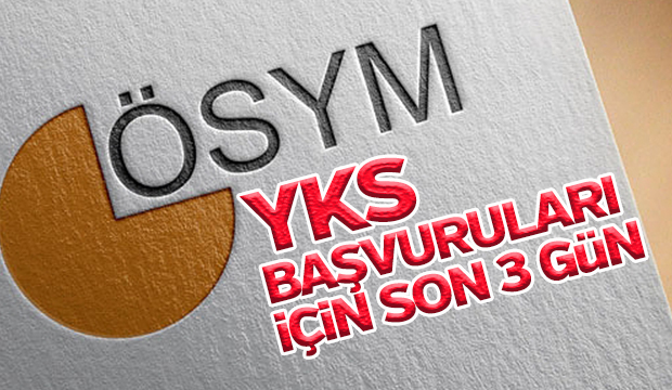YKS başvuruları için son 3 gün