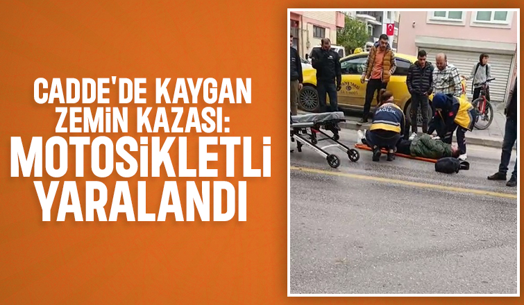 Yola Dökülen Sıvı Kazaya Neden Oldu: Motosikletli yaralandı.