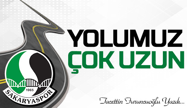 YOLUMUZ ÇOK UZUN 