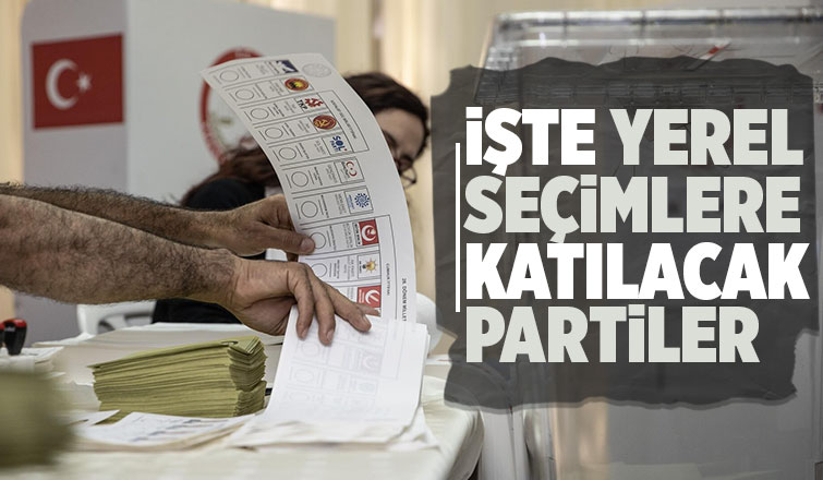 YSK, yerel seçimlere katılacak siyasi partileri açıkladı