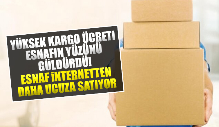 Yüksek kargo ücreti esnafın yüzünü güldürdü