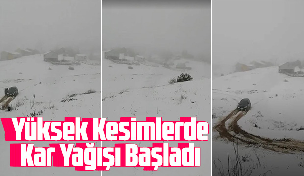 Yüksek Kesimlere Kar Yağışı Başladı