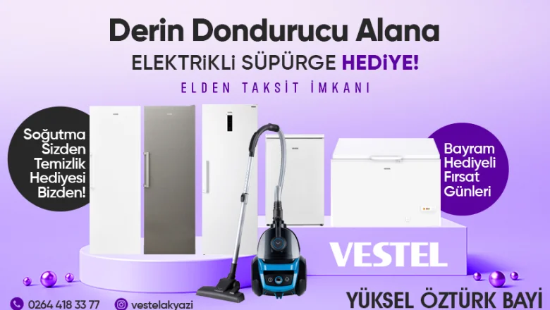 Yüksel Öztürk Vestel Akyazı Bayii ile Bayrama Özel Kaçırılmayacak Kampanya!