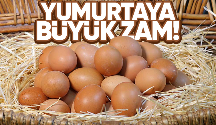 Yumurtaya peş peşe zamlar