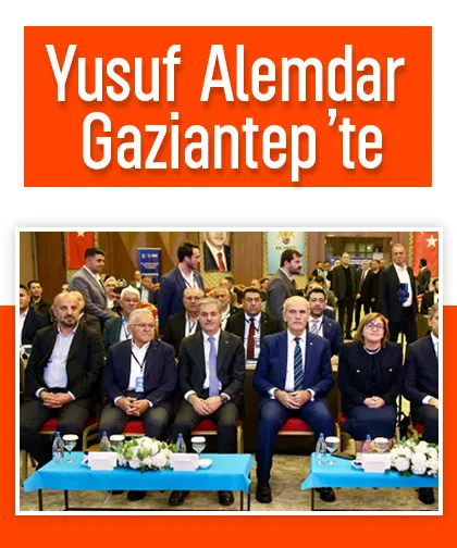 Yusuf Alemdar Gaziantep’te deneyimlerini paylaştı