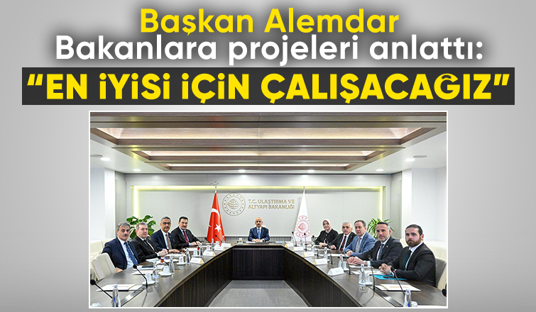 Yusuf Alemdar Ulaştırma ve Turizm Bakanları ile görüştü