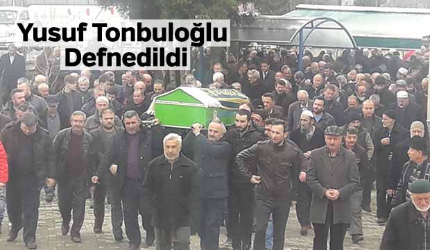 Yusuf Tonbuloğlu Defnedildi