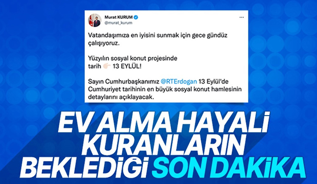 Yüzyılın sosyal konut projesinde tarih 13 Eylül