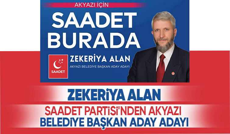 Zekeriya Alan Akyazı Belediye Başkan aday adayı oldu
