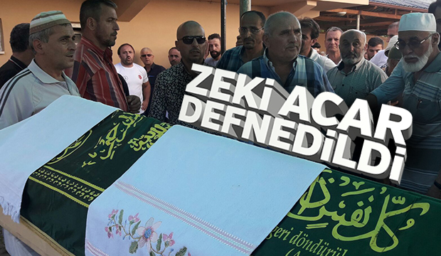 ZEKİ ACAR DEFNEDİLDİ