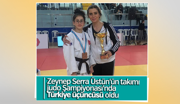 Zeynep Serra Üstün ün takımı Judo Şampiyonasında Türkiye 3.sü oldu