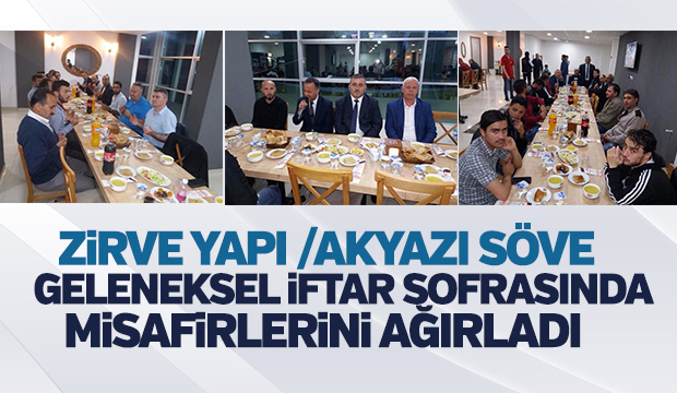 Zirve Yapı Misafirleriyle Geleneksel İftar Sofrasında Buluştu