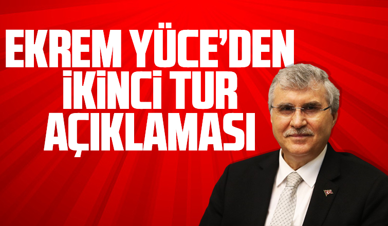 Başkan Yüce'den ikinci tur mesajı