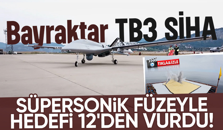 Bayraktar TB3 SİHA Süpersonik füzeyle vurdu
