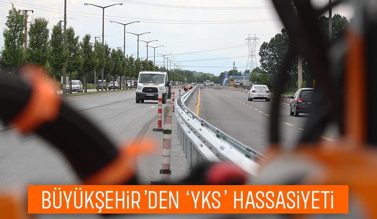 Büyükşehir YKS'de inşaat çalışmalarına ara verecek