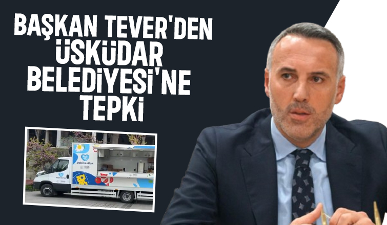 Büyükşehirin tırı kaldırılmıştı; Tever'den tepki