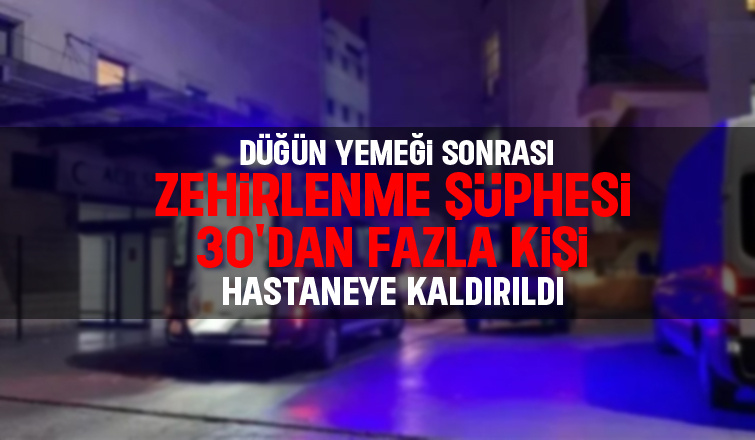 Düğün yemeği zehirledi iddiası; 30'dan fazla kişi