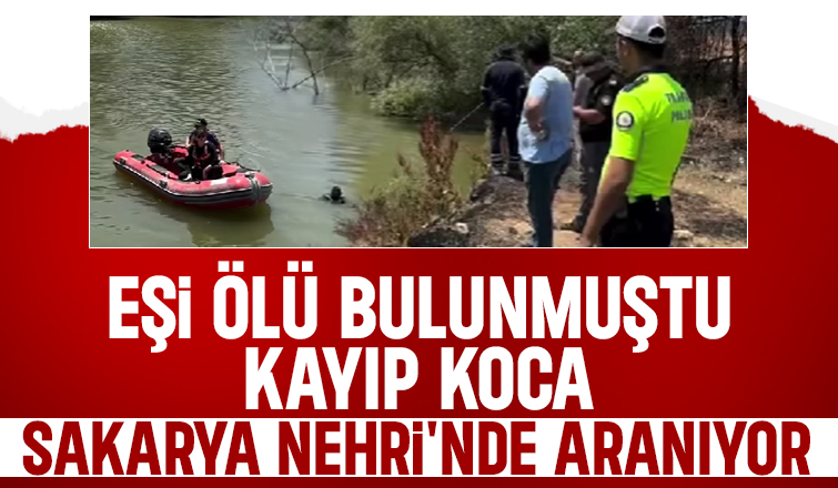 Eşi ölü bulundu, kendi nehirde aranıyor