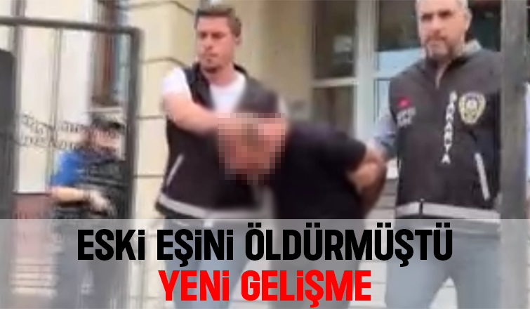 Eski eşini silahla vurarak öldüren koca için flaş gelişme