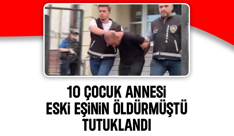 Eski eşini silahla vurarak öldüren koca tutuklandı