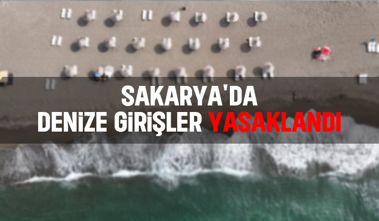 Karasu, Kocaali ve Kaynarca'da denize girişler yasaklandı
