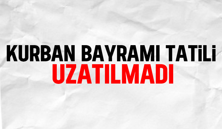 Kurban bayramı'nda 9 günlük tatil yok