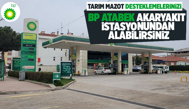 Mazot ve gübre desteği ödemelerinizi BP Atabek Petrolden alabilirsiniz