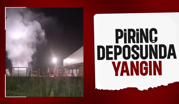 Pirinç deposu yandı