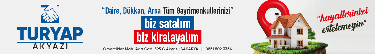 Turyap Gayrimenkul – Akyazı Satılık ve Kiralık Gayrimenkuller