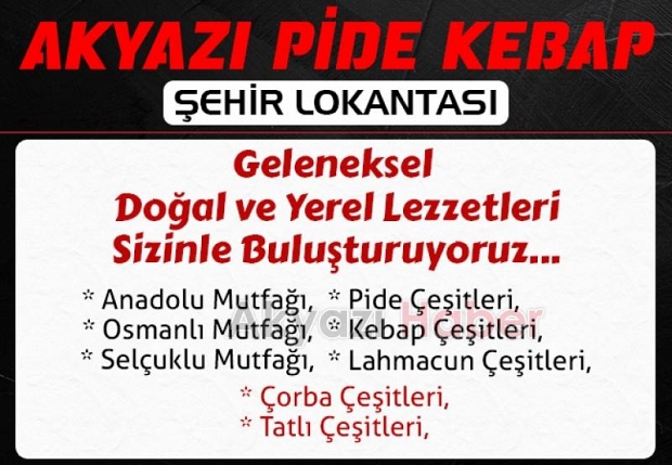Akyazı Pide Kebap Şehir Lokantası'ndan Eşsiz Lezzetler