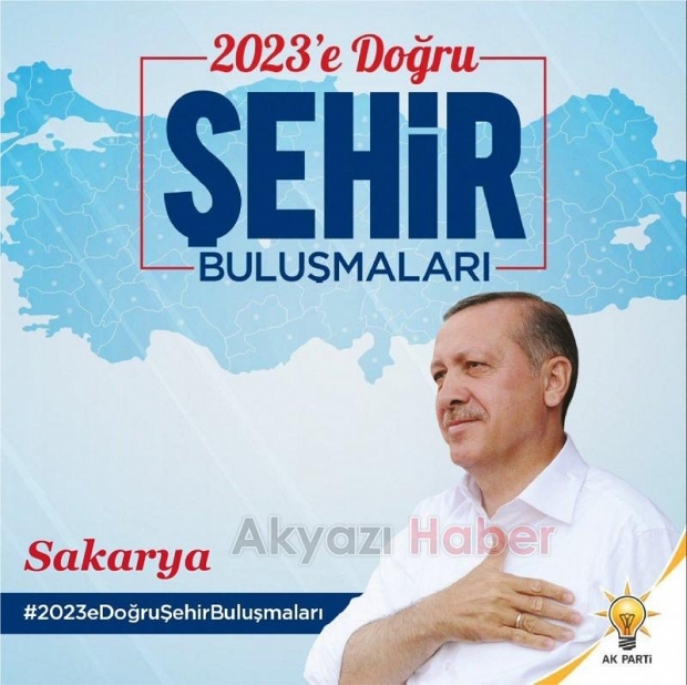 AK Parti 2023’e Doğru Şehir Buluşmaları Sakarya'da yapılacak