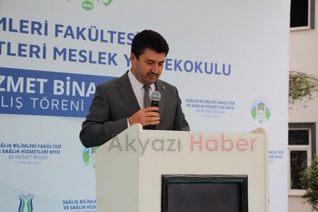 Sağlık Bilimleri Fakültesi ve Akyazı Sağlık Hizmetleri MYO binası açıldı