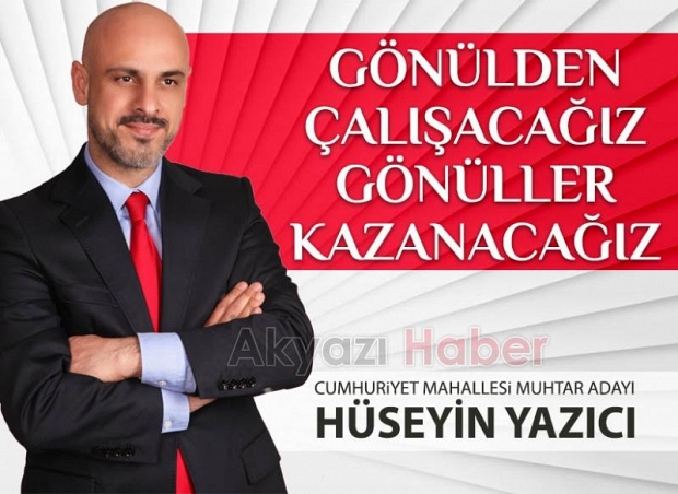 Cumhuriyet Mahallesi Muhtar Adayı  Hüseyin Yazıcı
