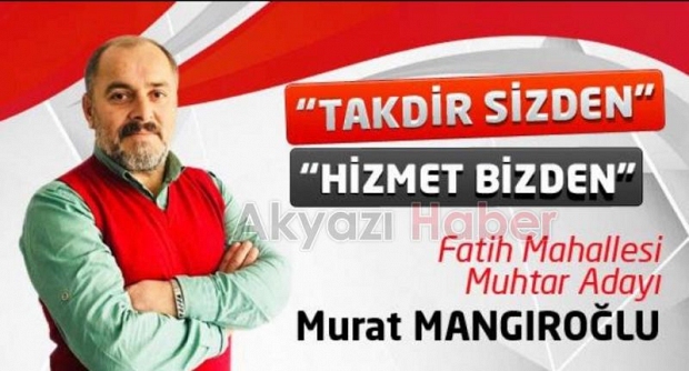 Fatih Mahallesi Muhtar Adayı Murat Mangıroğlu