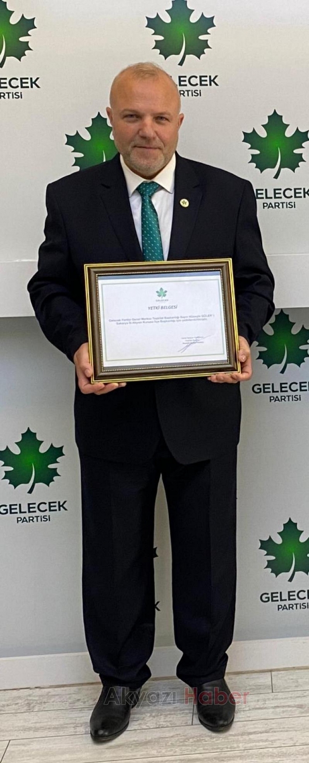 Gelecek Partisi Akyazı İlçe Başkanı Hüseyin Güler oldu 