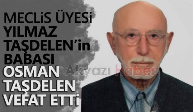 Meclis Üyesi Taşdelen'in Acı Günü