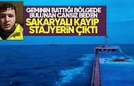 Batan gemide kaybolan Sakaryalı stajyerin cansız bedeni bulundu